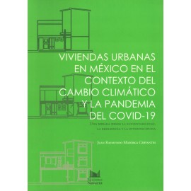 VIVIENDAS URBANAS EN MEXICO EN EL CONTEXTO DEL CAMBIO CLIMATICO Y LA PANDEMIA DEL COVID 19