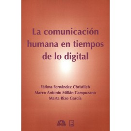 COMUNICACION HUMANA EN TIEMPOS DE LO DIGITAL, LA