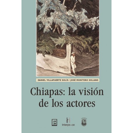 CHIAPAS LA VISION DE LOS ACTORES