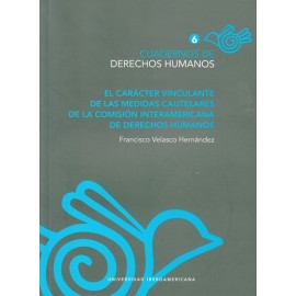 CARACTER VINCULANTE DE LAS MEDIDAS CAUTELARES DE LA COMISION INTERAMERICANA DE DERECHOS HUMANOS, EL