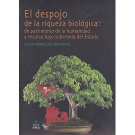 DESPOJO DE LA RIQUEZA BIOLOGICA, EL