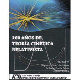 100 AÑOS DE TEORIA CINETICA RELATIVISTA
