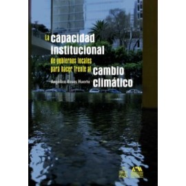 CAPACIDAD INSTITUCIONAL DE GOBIERNOS LOCALES PARA HACER FRENTE AL CAMBIO CLIMATICO