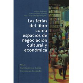 FERIAS DEL LIBRO COMO ESPACIOS DE NEGOCIACION CULTURAL Y ECONOMICA VOL. 2