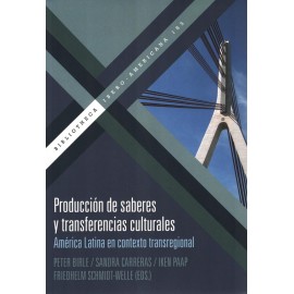PRODUCCION DE SABERES Y TRANSFERENCIAS CULTURALES