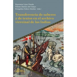 TRANSFERENCIA DE SABERES Y DE TEXTOS EN EL ARCHIVO VIRREINAL DE LAS INDIAS